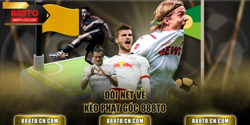 Đôi nét về kèo phạt góc 888TO
