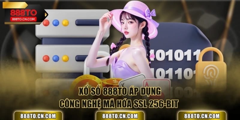 Xổ Số 888TO áp dụng công nghệ mã hóa SSL 256-bit